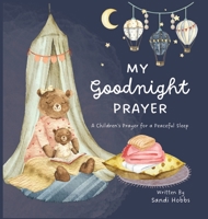 My Goodnight Prayer: A Children's Payer for a Peaceful Sleep 0645245860 Book Cover