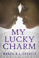 My Lucky Charm 1944255389 Book Cover