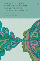 Copyright and Anonymity in the Creative User-Generated World 1509982329 Book Cover