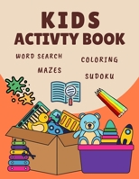 Kids Activity Book: Riddles And Brain Teasers For Smart Kids Coloring, Mazes, Word Search and Sudoku Games Puzzles | Brain Games For Clever Kids Puzzles To Exercise Your Mind B08SPFDRPK Book Cover