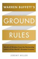 Warren Buffett's Ground Rules: Words of Wisdom from the Partnership Letters of the World's Greatest Investor 0062415565 Book Cover