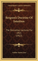 Bergson's Doctrine of Intuition: The Donnellan Lectures for 1921 1104039567 Book Cover