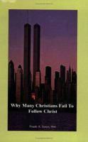 Why Many Christians Fail to Follow Christ 0966724895 Book Cover