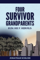 Four Survivor Grandparents: Run. Rely. Rebuild. (Holocaust Heritage) 9493418448 Book Cover