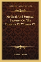 Medical And Surgical Lectures On The Diseases Of Women V2 1163129364 Book Cover