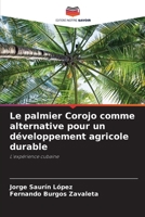 Le palmier Corojo comme alternative pour un développement agricole durable: L'expérience cubaine 6206086275 Book Cover