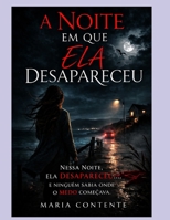 A NOITE EM QUE ELA DESAPARECEU (Portuguese Edition) B0GYWJMLJB Book Cover