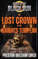 The Lost Crown of the Knights Templar (Order of the Black Sun) B0GY3M88WD Book Cover