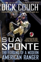 Sua Sponte: The Forging of a Modern American Ranger 0425253600 Book Cover