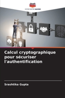 Calcul cryptographique pour sécuriser l'authentification (French Edition) 620952852X Book Cover