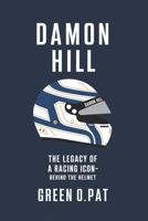 Damon Hill: The Legacy of a Racing Icon-Behind the Helmet B0DYYYZSCB Book Cover