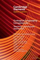 Ecological Languaging Competencies: Teaching, Learning and Assessment (Elements in Applied Linguistics) 1009756281 Book Cover