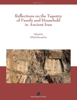 Reflections on the Tapestry of Family and Household in Ancient Iran B0FJXMRVRH Book Cover