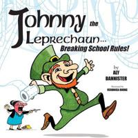 Johnny the Leprechaun: Breaking school rules! 064845259X Book Cover
