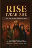 Rise Judah Rise: The Lion of Judah Shall Roar Again B0FJC9X1QL Book Cover
