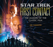 Star Trek: First Contact: The Making of the Classic Film 1789098556 Book Cover