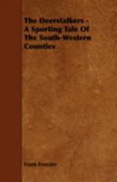 The Deerstalkers: A Sporting Tale of the South-Western Counties 1443754420 Book Cover
