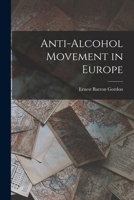 Anti-Alcohol Movement in Europe 1144085144 Book Cover