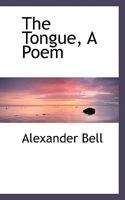 The Tongue: A Poem In Two Parts 1241039968 Book Cover