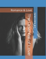 The Downfall of Love: Romance & Love B0DRYY73HG Book Cover