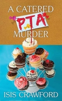 A Catered PTA Murder: A Mystery with Recipes B0GX7MY95X Book Cover
