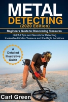 METAL DETECTING (2020 Edition): Beginners Guide to Discovering Treasures B08DSX754J Book Cover