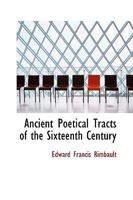 Ancient Poetical Tracts of the Sixteenth Century 1143378148 Book Cover