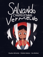 Salvando Chapeuzinho Vermelho (Portuguese Edition) 8412687795 Book Cover