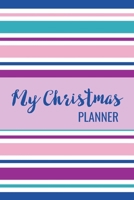 My Christmas Planner: Christmas Shopping List Notebook -  Online Orders Tracker  Journal - Holiday Menu Planner -  Guest RSVP List - Elf Ideas Diary To Write In 1692102311 Book Cover