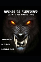 Noches de Plenilunio: El Mito del Hombre Lobo B095JNMKDQ Book Cover