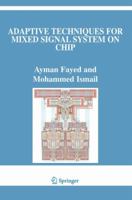 Adaptive Techniques for Mixed Signal System on Chip 1441940715 Book Cover