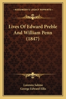 Lives Of Edward Preble And William Penn 1271090120 Book Cover