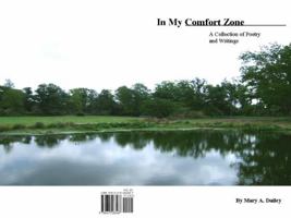 In My Comfort Zone: A Collection of Poetry and Writings by Mary A. Dailey 0615283489 Book Cover