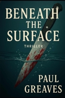 Beneath The Surface B0F6NKCZZN Book Cover