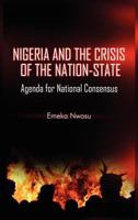 Nigeria and the Crisis of the Nation-State: Agenda for National Consensus 1906704899 Book Cover