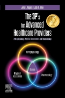 The 3P's for Advanced Healthcare Providers: Pathophysiology, Physical Assessment, and Pharmacology 0323937268 Book Cover