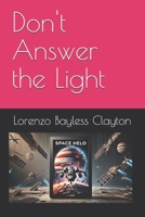 Don't Answer the Light B0FNNKFTXV Book Cover