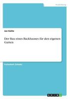 Der Bau eines Backhauses für den eigenen Garten 3668465800 Book Cover