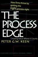 The Process Edge: Creating Value Where It Counts 0875845886 Book Cover