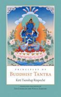 Principles of Buddhist Tantra: A Commentary on Choje Ngawang Palden's Illumination of the Tantric Tradition: The Principles of the Grounds and Paths of the Four Great Secret Classes of Tantra 0861712978 Book Cover