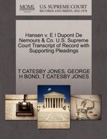 Hansen v. E I Dupont De Nemours & Co. U.S. Supreme Court Transcript of Record with Supporting Pleadings 1270107372 Book Cover