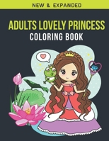 Adults Lovely Princess Coloring Book : Adult Coloring Book with Stress Relieving Lovely Princess Coloring Book Designs for Relaxation 1651883130 Book Cover