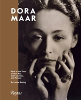 Dora Maar: Paris in the Time of Man Ray, Jean Cocteau, and Picasso 0847858537 Book Cover