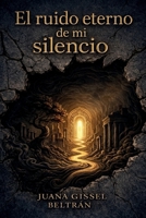 El ruido eterno de mi silencio: Poesía íntima y visceral (Spanish Edition) 9945958607 Book Cover