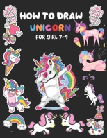 How To Draw Unicorn For Girls 7-9: A Step-by-Step Drawing Guide with Copy Grid Method Book For Kids Learn to Draw Cute Stuff Activity Book Drawing Guide for Pre-k Kindergarten and First grade 167969894X Book Cover