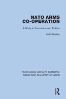 NATO Arms Co-Operation: A Study in Economics and Politics 0367610175 Book Cover
