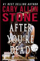 AFTER YOU'RE DEAD: The Jake Roberts Series, Book 5 1719963835 Book Cover