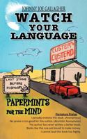 Watch Your Language: Papermints for the Mind 146203974X Book Cover
