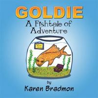 Goldie: A Fishtale of Adventure 160672472X Book Cover