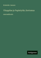 Ylioppilas ja Papintytär; Kertomus: suuraakkosin (Finnish Edition) 3388064334 Book Cover